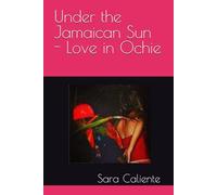 Under the Jamaican Sun - Love in Ochie