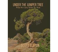 Under the Juniper Tree: What We Carry While We Wait
