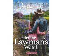 Under the Lawman's Watch: A Protector Romance of Danger, Duty, and Desire