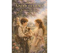 Under the Lilacs: Annotated