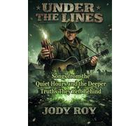 Under the Lines: Songs from the Quiet Hours and the Deeper Truths They Left Behind