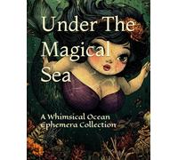 Under The Magical Sea: A Whimsical Ocean Ephemera Collection