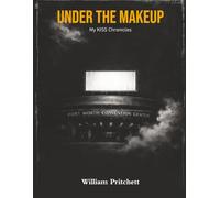 Under the Makeup: My KISS Chronicles