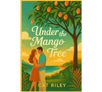 Under the Mango Tree: The New Girl in Town. Australien Liebesroman. Cosy Romance.