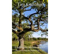 Under the Memory Tree: the suffering and humor of a life