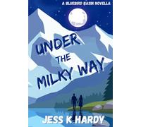 Under the Milky Way: A Bluebird Basin Novella