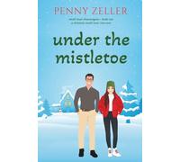 Under the Mistletoe: A Christian Small-Town Rom-Com