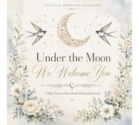 Under the Moon We Welcome You: A Baby Shower Guest Book & Keepsake Journal