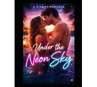 Under The Neon Sky: A Steamy Romance