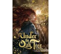Under the Oak Tree, Vol. 3 (novel): The New York Times bestselling fantasy romance sensation