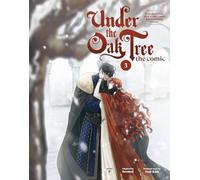 Under the Oak Tree, Vol. 3: The comic adaptation of the New York Times bestselling fantasy romance sensation