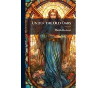 Under the Old Oaks