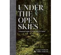 Under the Open Skies: A Practical Guide to Living Close to Nature