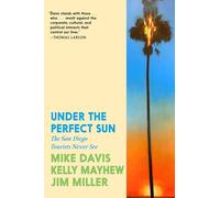 Under the Perfect Sun: The San Diego Tourists Never See