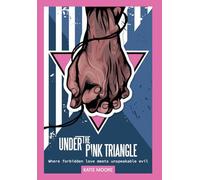 Under the Pink Triangle: Where forbidden love meets unspeakable evil