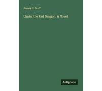 Under the Red Dragon. A Novel