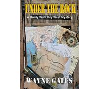 Under The Rock: A Brody Wahl Key West Mystery Novelette