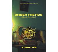 Under the Rug: Letters to Mom and Dad