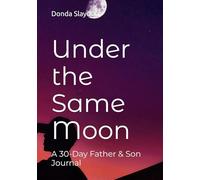 Under the Same Moon: A 30-Day Father & Son Journal