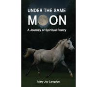 Under the Same Moon: A Journey of Spiritual Poetry