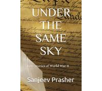 UNDER THE SAME SKY: Love Stories of World War II