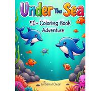 Under the Sea 50+ Coloring Book Adventure