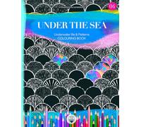 UNDER THE SEA: A Beautiful Colouring Journey / COLOURING BOOK