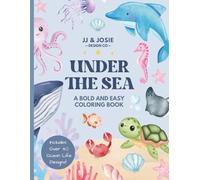 Under the Sea: A Bold and Easy Coloring Book for Kids Ages 3-5, Early Learner: Simple and Fun Sea Creatures, Sharks, Turtles, and Underwater Scenes for Toddlers and Preschoolers