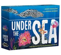 Under the Sea: A deep dive into 50 of the most fascinating sea creatures /anglais