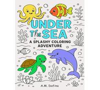 Under the Sea: A Splashy Coloring Adventure