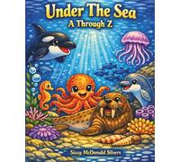 Under The Sea A Through Z