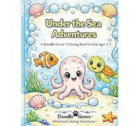 Under the Sea Adventures: A Doodle Grove™ Coloring Book for Kids Ages 3-5