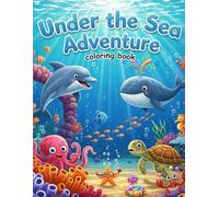 Under The Sea Adventures: Coloring Book