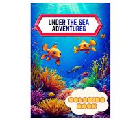 UNDER THE SEA ADVENTURE'S: Fun and Educational Coloring Pages Featuring Dolphins, Turtles, Crabs, and More!