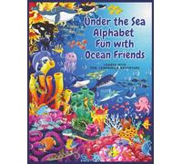 Under the Sea Alphabet Fun with Ocean Friends. LOADED WITH FUN, LEARNING & ADVENTURE!: Under the Sea Alphabet Fun with Ocean Friends, Early Learning ... Perfect for home, school, or travel fun!