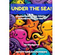 Under The Sea!: Amazing Ocean Animals Coloring Book with Fun Facts for Kids!