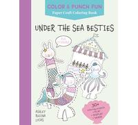 Under the Sea Besties: Paper Craft Coloring Book (Color & Punch Fun, 3)