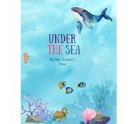 Under The Sea: By Mrs. Sauers's Class