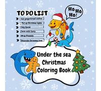 Under the Sea Christmas Coloring Book: Cute Ocean Creatures Celebrating Christmas | 50 Fun Coloring Pages | Ages 4-8