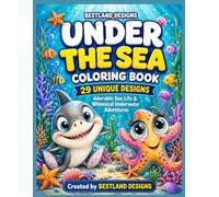 Under the Sea Coloring Book: 29 Adorable Sea Creature Coloring Pages with Ocean Animals, Marine Life and Whimsical Underwater Adventures