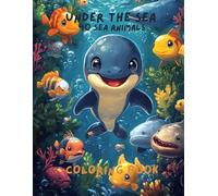 Under The Sea Coloring Book: 40 Ocean Creatures To Color and Enjoy
