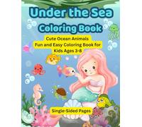 Under the Sea Coloring Book: Cute Ocean Animals Fun and Easy Coloring Book Ages 3-8