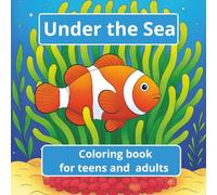 Under the Sea Coloring Book: For adults| ocean themed| over 50 pictures