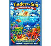 Under the Sea Coloring Book for Kids: Cute Ocean Animals, Dolphins, Sharks, Whales & More | Fun Underwater Adventures | Ages 4-8
