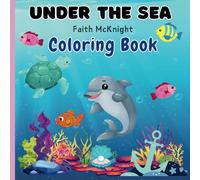 Under The Sea Coloring Book for Kids: Easy, Simple and Big Designs for Inspiring Creativity and Relaxation