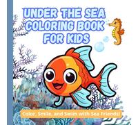 Under the Sea Coloring Book for Kids: Fun and Easy Ocean Animals to Color - Fish, Seahorses, Stingrays, and More!
