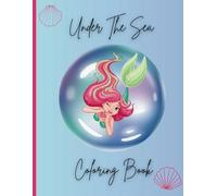 Under The Sea Coloring Book: Mermaids and activities all in one.