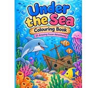 Under The Sea Colouring Book: 25 Ocean adventures to colour