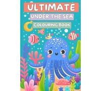 Under the Sea Colouring Book: A Fun Ocean-Themed Activity Book for Toddlers and Preschoolers - Kids Under 6