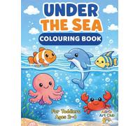 Under the Sea Colouring Book: Cute and Simple Sea Animals for Toddlers Ages 2-4